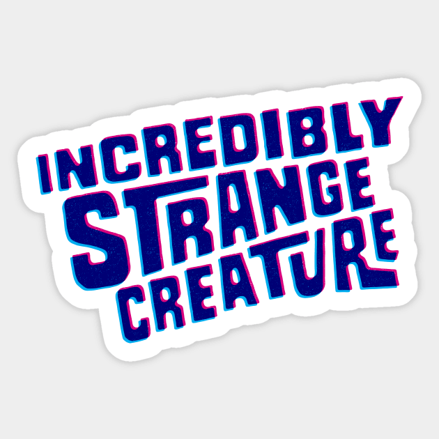 Incredibly strange creature Sticker by GiMETZCO!